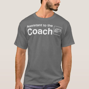 Funny Assistant to the Coach Gift T-Shirt