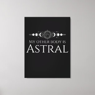Funny Astral Project Quote Canvas Print