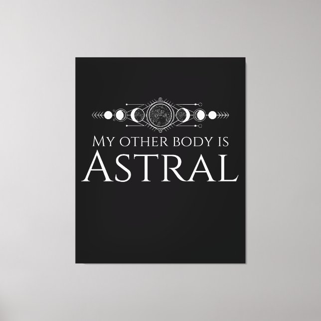 Funny Astral Project Quote Canvas Print (Front)