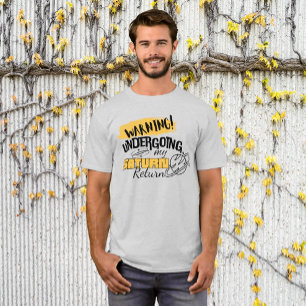 Funny Astrology Warning Saturn Return T-Shirt