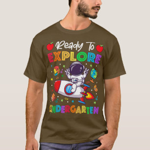 Funny Astronaut Back to School Ready To Explore Ki T-Shirt