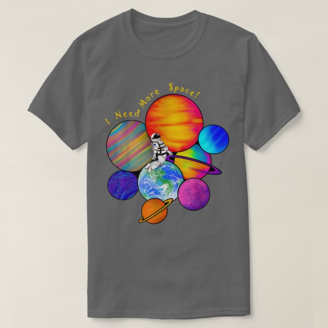 Funny Astronaut Graphic tees I Need More Space  (Design Front)