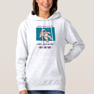 Funny Astronaut Lost In Space I'm Fine Hoodie