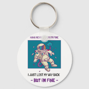 Funny Astronaut Lost In Space I'm Fine Key Ring