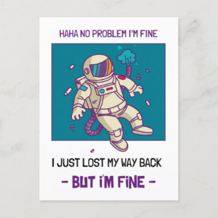 Funny Astronaut Lost In Space I'm Fine Postcard