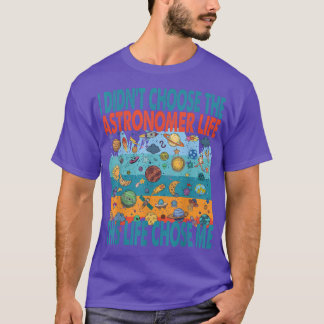 Funny Astronomy Lover Astrophysics Astronomer Gift T-Shirt