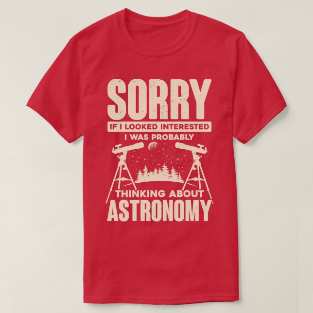 Funny Astronomy Student Astronomer Gift  T-Shirt (Design Front)