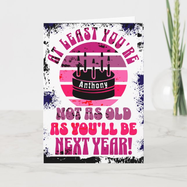 Funny, at least you're not.. Folded Greeting Card (Front)