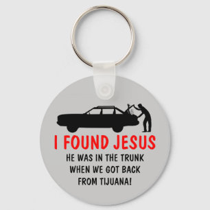 Funny atheist I found Jesus Key Ring