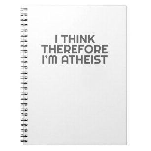 Funny Atheist I Think Therefore Im Atheist Atheism Notebook