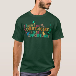 Funny athletic motivation obstacles traversing Quo T-Shirt