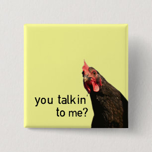 Funny Attitude Chicken - you talkin to me? 15 Cm Square Badge