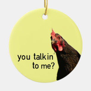 Funny Attitude Chicken - you talkin to me? Ceramic Tree Decoration