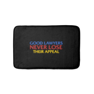 Funny Attorney Good Lawyers Never Lose Appeal Bath Mat