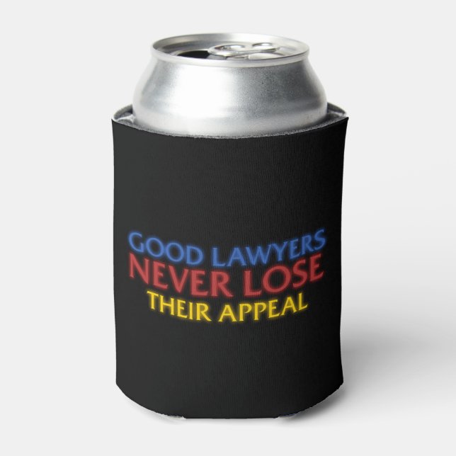 Funny Attorney Good Lawyers Never Lose Appeal Can Cooler (Can Front)