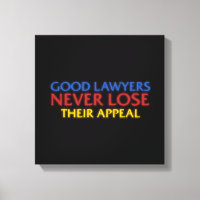 Funny Attorney Good Lawyers Never Lose Appeal