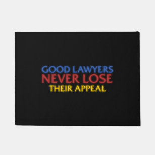 Funny Attorney Good Lawyers Never Lose Appeal Doormat