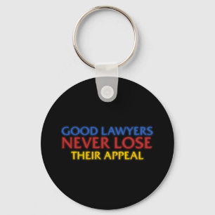 Funny Attorney Good Lawyers Never Lose Appeal Key Ring