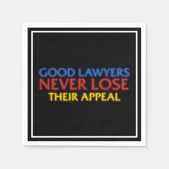 Funny Attorney Good Lawyers Never Lose Appeal Napkin (Front)