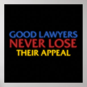 Funny Attorney Good Lawyers Never Lose Appeal Poster