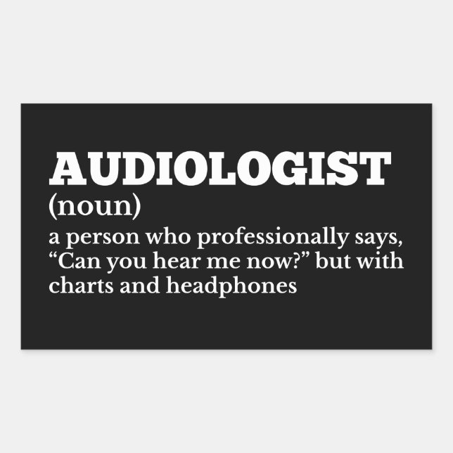Funny Audiologist Definition Rectangular Sticker (Front)