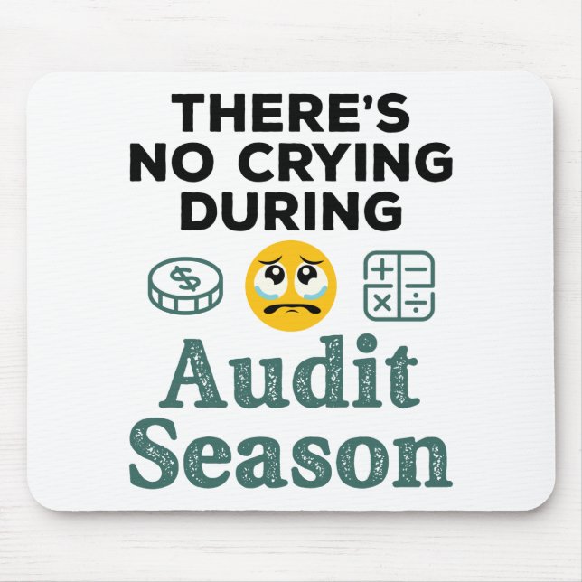 Funny Auditor No Crying During Audit Season Mouse Mat (Front)