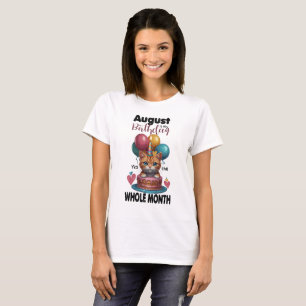 Funny August birthday saying T-Shirt