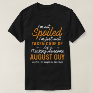 Funny August Guy Gift for Her T-Shirt