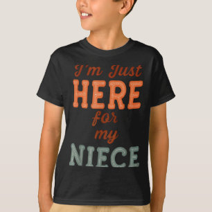 Funny Aunt Life I'm Just Here For My Niece Auntie T-Shirt