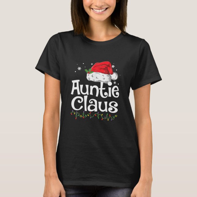 Funny Auntie Claus Christmas  Pyjamas Santa Gift T-Shirt (Front)