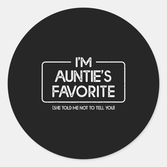 Funny Aunties Favorite Son Daughter I'm Auntie's F Classic Round Sticker (Front)