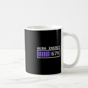 Funny Aura Energy At 67 Six Seven Genz Meme Slang  Coffee Mug