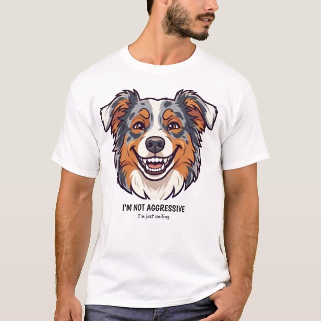 Funny Aussie Smile Tee | I'm Not Aggressive (Front)