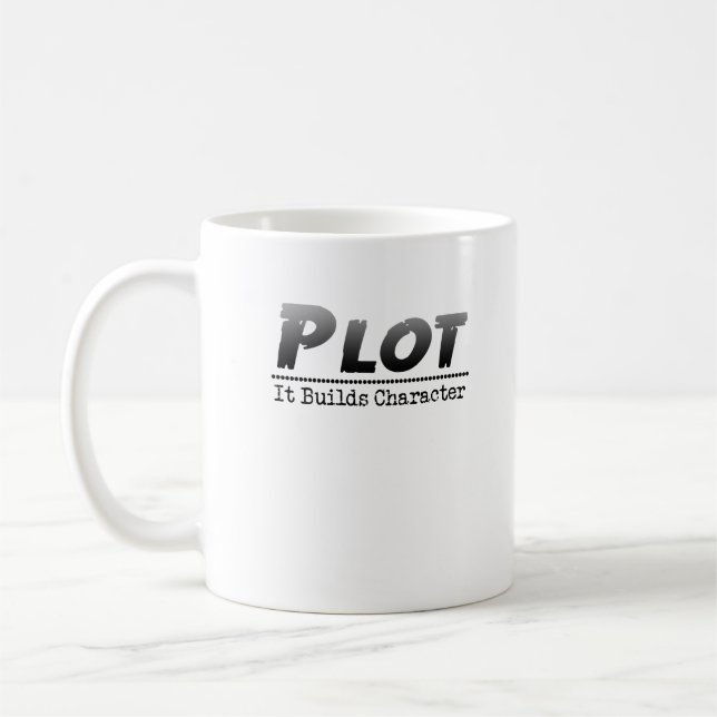 Funny Author Writer Pun Plot It Builds Character Coffee Mug (Left)