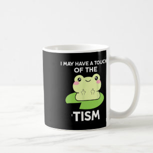 Funny Autism Awareness Quotes - Frog I May Have A Coffee Mug