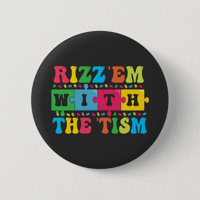 Funny  Autism Awareness Rizz'em with The Tism   6 Cm Round Badge (Front)