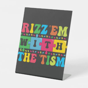 Funny Autism Awareness Rizz'em with The Tism Pedestal Sign