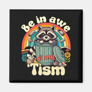 Funny Autism Be In Awe Of My Tism Meme Autistic Op Magnet