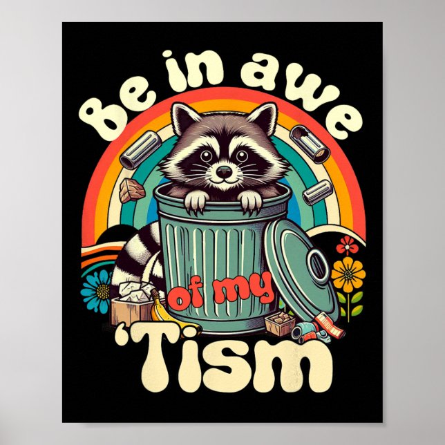 Funny Autism Be In Awe Of My Tism Meme Autistic Op Poster (Front)