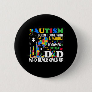 Funny Autism Dad Doesn't Come With A Manual Autism 6 Cm Round Badge