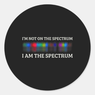 Funny Autism Meme I'm Not On The Spectrum I Am The Classic Round Sticker