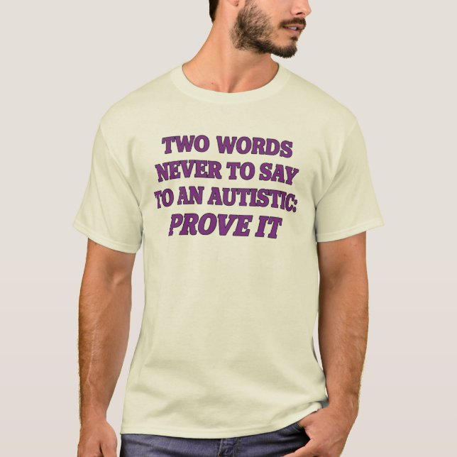 Funny Autism Message Humour Shirt (Front)