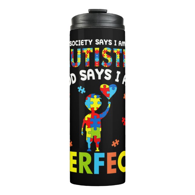 Funny Autism quotes "Society Says I'm Autistic, Go Thermal Tumbler (Front)