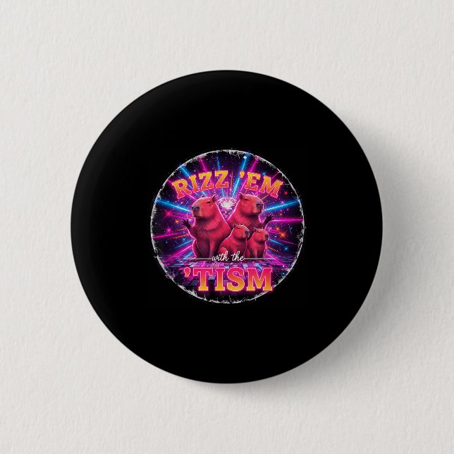 Funny Autism Rizz Em With The Tism Capybara Meme A 6 Cm Round Badge (Front)
