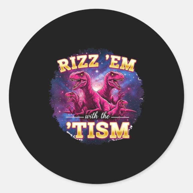 Funny Autism Rizz Em With The Tism Dinosaur Meme A Classic Round Sticker (Front)