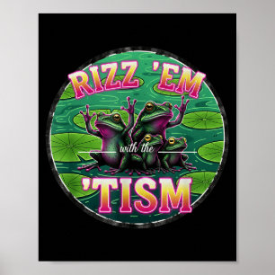Funny Autism Rizz Em With The Tism Frog Meme Autis Poster
