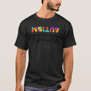 Funny Autism Seeing The World Differently Autism A T-Shirt