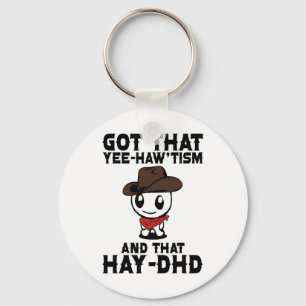 Funny Autism Shirt Got That Yee Haw'tism And Hay D Key Ring