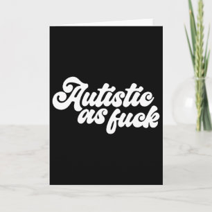 Funny Autistic As Autism Awareness Sarcastic Humou Card