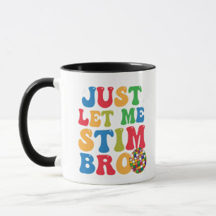 Funny Autistic Autism Awareness Just Let Me Stim  Mug